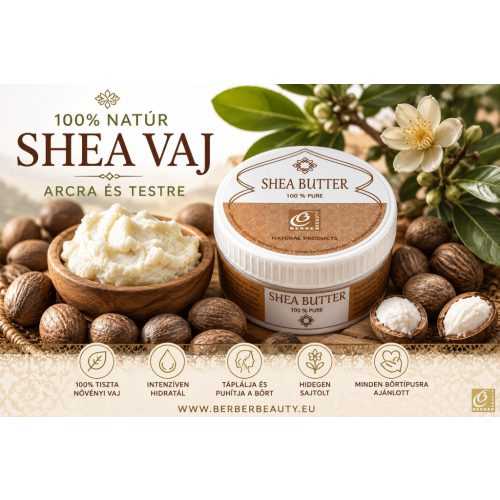 Berber Beauty 100% Natúr Shea Vaj – tiszta karitévaj arcra és testre, sheafa dióval és virágával
